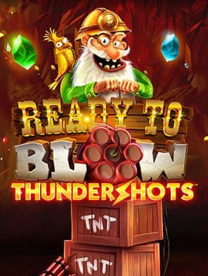 Ready to Blow: Thundershots