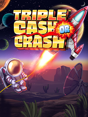 Triple Cash or Crash