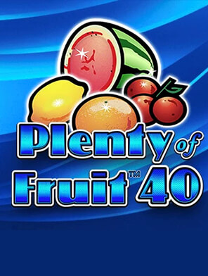 Plenty of Fruit 40